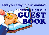 Did you stay in our condo? Please sign our Guest Book.